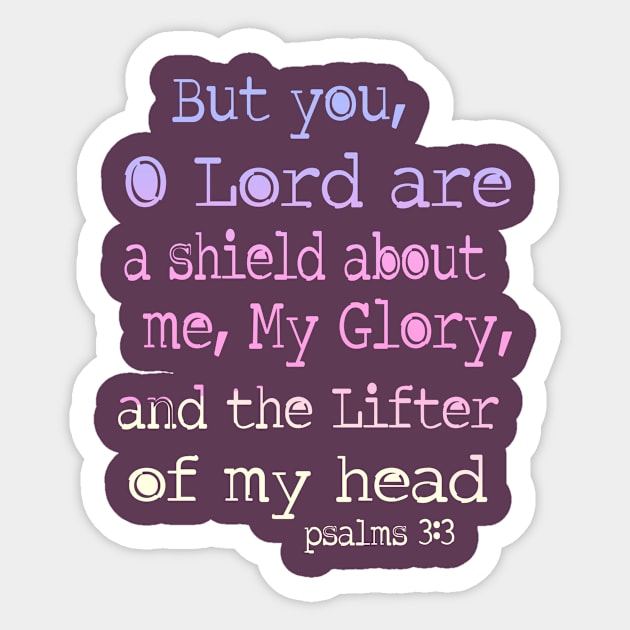 Psalm 3: 3 Lord is a sheild about me Sticker by AlondraHanley